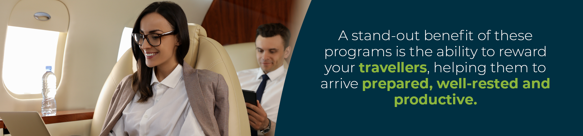 Banner - "A stand-out benefit of those programs is the ability to reward your travellers, helping them to arrive preprared, well-rested and productive."