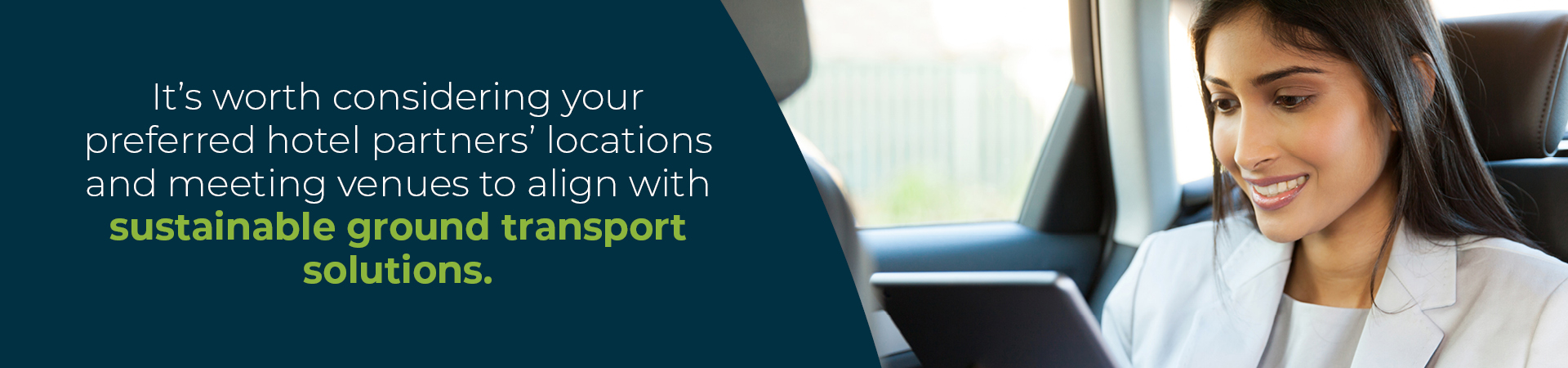 Banner - "It's worth considering your preferred hotel partners' locations and meeting venues to align with sustainable ground transport solutions"