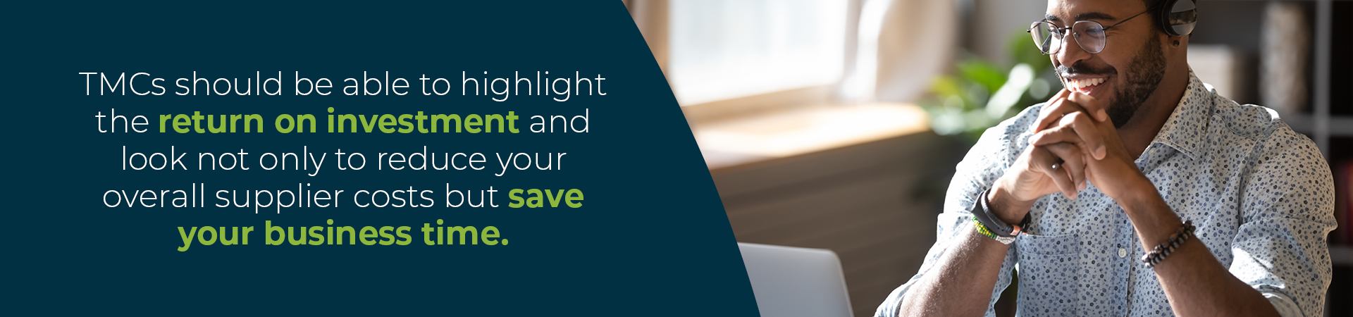 A quote about TMCs should be able to highlight the ROI and save your business time. 