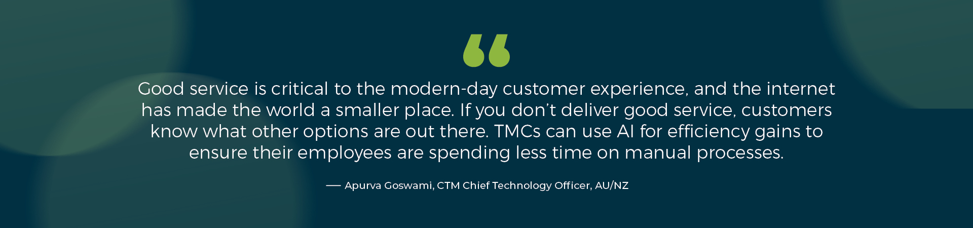 Good service is critical to the modern-day customer experience, and the internet has made the world a smaller place. If you don't deliver good service, customers know what other options are out there. TMCs can use AI for efficiency gains to ensure their employees are spending less time on manual processes. 