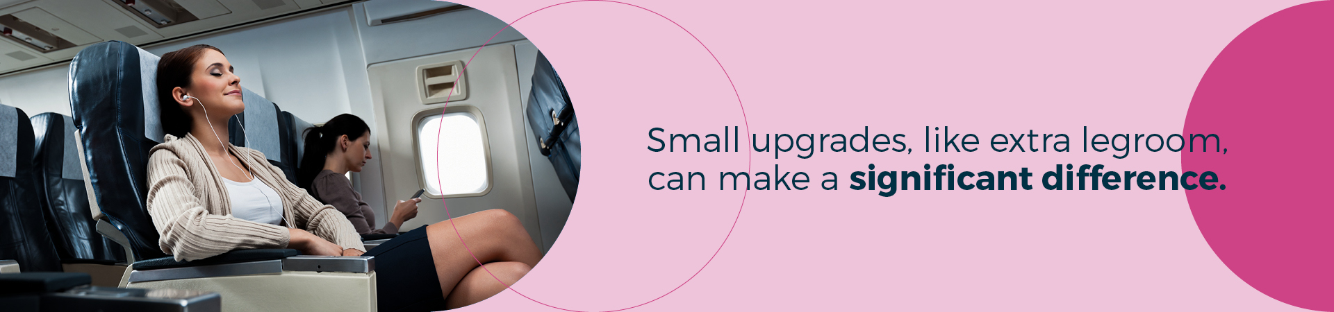 Small upgrades, like extra legroom, can make a significant difference